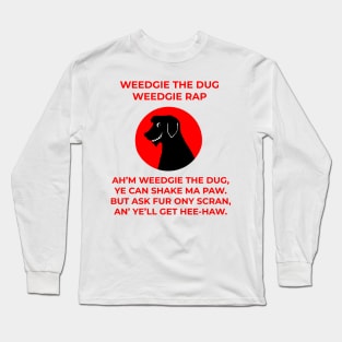 Weedgie The Dug - Weedgie Rap Long Sleeve T-Shirt